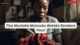 Tine Mucheka Mutsvuku Wataka Rombera Pauri Zim Confessions