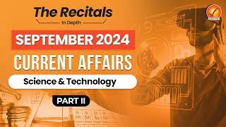 September Current Affairs 2024: Science & Technology | Part II | Monthly Current Affairs | Recital