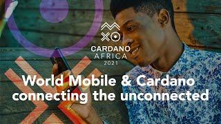 #CardanoAfrica: World Mobile & Cardano – connecting the unconnected, banking the unbanked