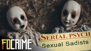 Sexual Sadists | Serial Psyche | FD Crime