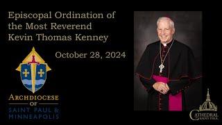 Episcopal Ordination of the Most Reverend Kevin Thomas Kenney - October 28, 2024