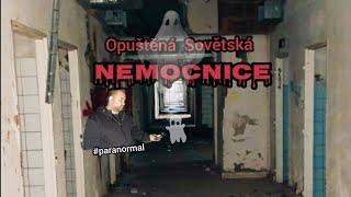 Opuštěná Sovětská Nemocnice / paranormální vyšetřování