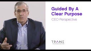 CEO Perspective:  Guided By A Clear Purpose - Trane Technologies