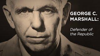 George Marshall, Defender of the Republic: Character Matters