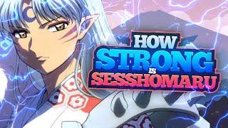 How Strong is Sesshomaru?