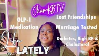 My Life After 30 | Lost Friendships, Marriage Tested, Diagnosed with Diabetes & High Blood Pressure