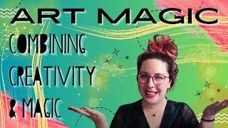 Art Magic - Combining Creativity & Magic in your Witchy Practice