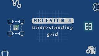 Understanding new Selenium Grid 4 for distributed testing