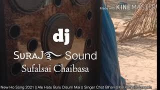 new ho song 2021 || ale hatu buru disum mai || singer chot bihari || kol pramin jamuda
