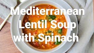 Mediterranean Lentil Soup - Healthy, Delicious & Ready in Less than 30 Minutes | The Casual Foodist