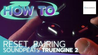 How To Reset & Pairing Soundpeats True Engine2 True Wireless Earphones By Soundproofbros