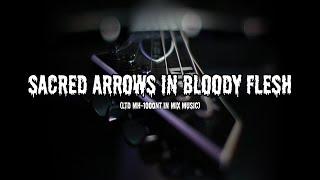 Bloodied Arrows in Sacred Flesh