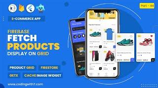 Flutter Fetch Data from Firebase | Fetch and Display Products on Grid