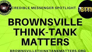 INCredible Messenger Spotlight: Brownsville Think Tank Matters