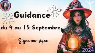 ‍ Guidance semaine du  16 au 22  Septembre  2024  Signe par Signe / Général , Pro , Sentimental 