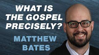 The Distortion and Restoration of a Biblical Gospel - Matthew Bates