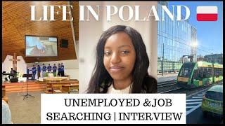 LIFE IN POLAND : UNEMPLOYED & JOB SEARCHING | INTERVIEW