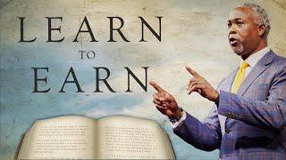 Learn To Earn | Bishop Dale C. Bronner | Word of Faith Family Worship Cathedral