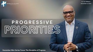 Progressive Priorities // Dr. Tim Williams // The Year of Progress // The Discipline of Progress