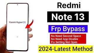 Redmi Note 13 Frp Bypass (100% Success) Fix Setting Not Open No Need App Disable