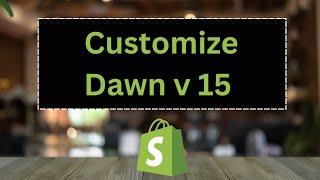 Customize Shopify Dawn Theme 15