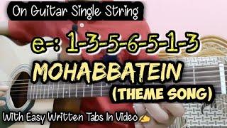 Mohabbatein Movie Theme Song| On Guitar Single String| With Easy Written Tabs In Video