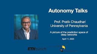 Autonomy Talks - Pratik Chaudhari: A Picture of the Prediction Space of Deep Networks