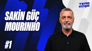 Jose Mourinho Fenerbahçe'nin sakin gücü | Ters Köşe | Abdülkerim Durmaz | #1