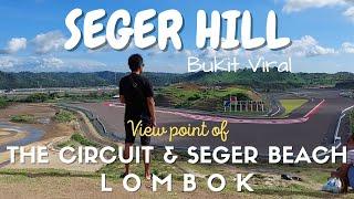 Trek The Seger hill, Visit The Best View Point Mandalika Circuit, Sunset and Seger Beach