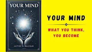 Your Mind: What You Think, You Become (Audiobook)