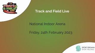 Track and Field Live - 24th February 2023