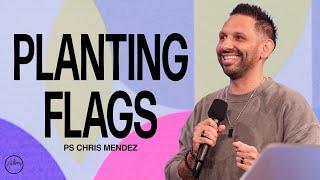 Planting Flags | Chris Mendez | Hillsong Australia