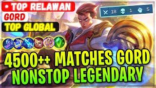 4500++ Matches Gord, Nonstop Legendary [ Top Global Gord ] • TOP RELAWAN - Mobile Legends