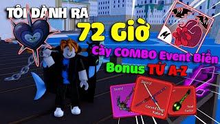 Tôi Dành Ra 72 Giờ Cày COMBO Mạnh Nhất Ngoài Biển, Khách May Mắn Được Bonus Từ A-Z Trong Blox Fruit
