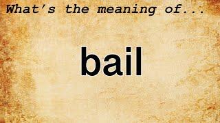 Bail Meaning : Definition of Bail