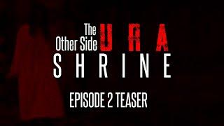 Episode 2 - 'The Shrine is Home' TEASER