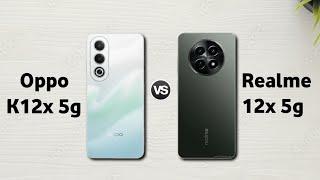 Oppo K12x 5g vs Realme 12x 5g : Full Comparison  Which is Best