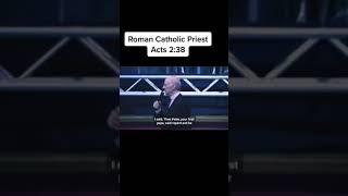 A Roman Catholic Priest Encounters Acts 2:38 #apostolicpentecostal #jesus #upci