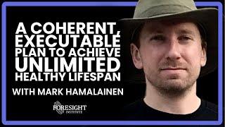 Mark Hamalainen | A Coherent, Executable Plan to Achieve Unlimited Healthy Lifespan