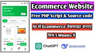 AI se complete Ecommerce Website kaise banaye || ecommerce free php script and source code