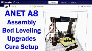 ANET A8 3-D Printer Assembly, Upgrades, Bed Leveling, and Cura Setup - English