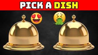 Pick a Dish...! GOOD vs BAD Food Edition  Would You Rather This or That  | Food Quiz