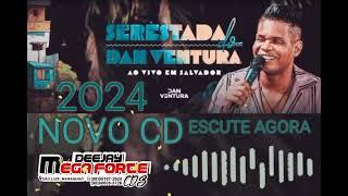 SERESTADA DO DAN VENTURA AO VIVO EM SALVADOR BA NOVO CD #2O24 ESCUTE AGORA #DJ MEGA FORTE CDS  