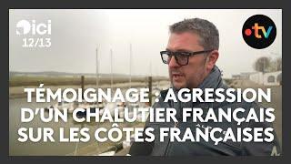 Un chalutier français agressé par un équipage néerlandais raconte sa nuit de cauchemar