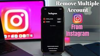 How To Remove Multiple Instagram Account From iPhone!