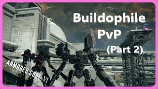 PvP With the Buildophiles! (Part 2) Armored Core 6