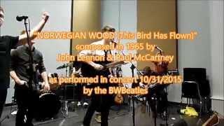 The BWBEATLES perform "Norwegian Wood (This Bird Has Flown)"