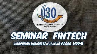 SEMINAR FINTECH HIMPUNAN KONSULTAN HUKUM PASAR MODAL