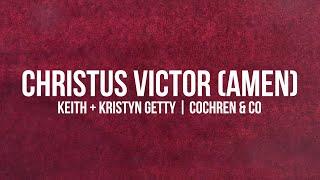 Lyrics & Chords | Christus Victor (Amen) - Keith & Kristyn Getty, Cochren & Co.