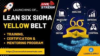 Launch Of Lean Six Sigma YELLOW Belt Training! 